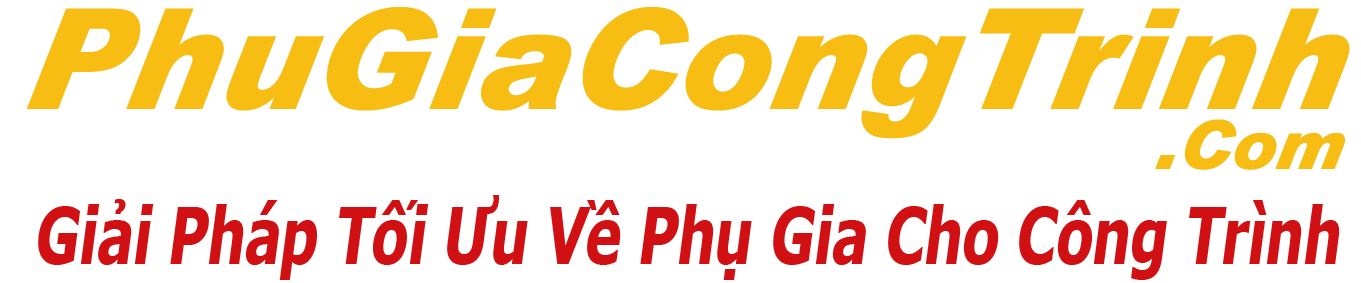 Phụ Gia Công Trình